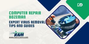 Read more about the article Computer Repair Bozeman: Expert Virus Removal Tips