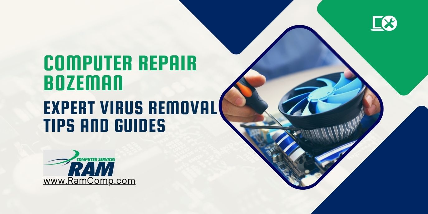 You are currently viewing Computer Repair Bozeman: Expert Virus Removal Tips
