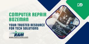 Read more about the article Computer Repair Bozeman: Your Trusted Resource for Tech Solutions