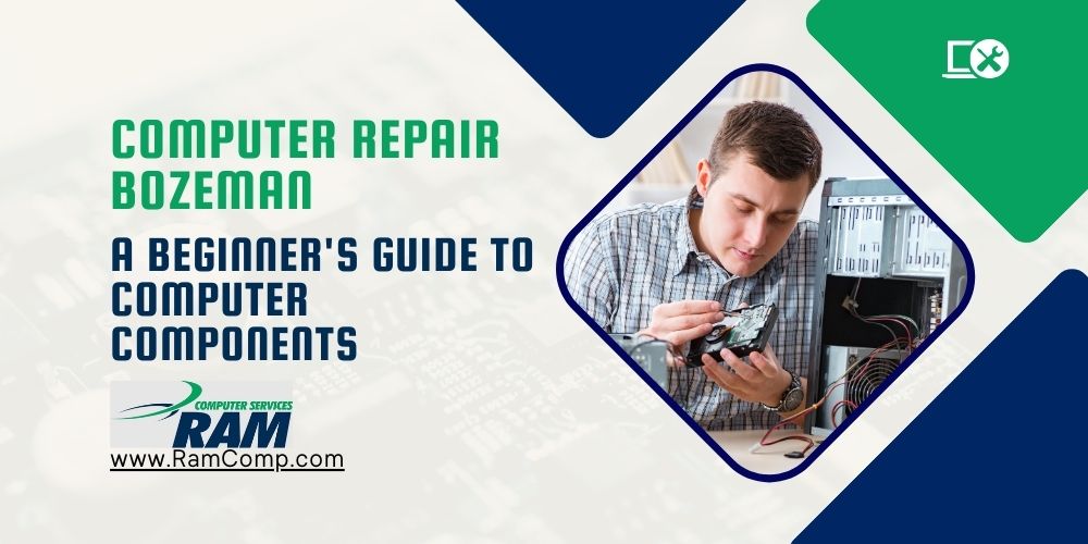 You are currently viewing Computer Repair Bozeman: A Beginner’s Guide to Computer Components