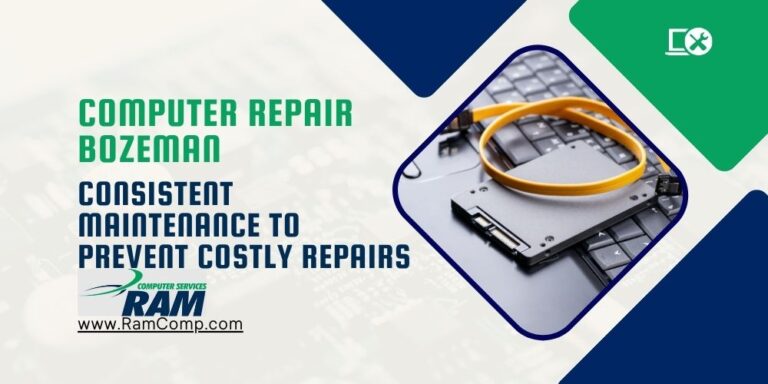 Computer Repair Bozeman Consistent Maintenance to Prevent Costly Repairs