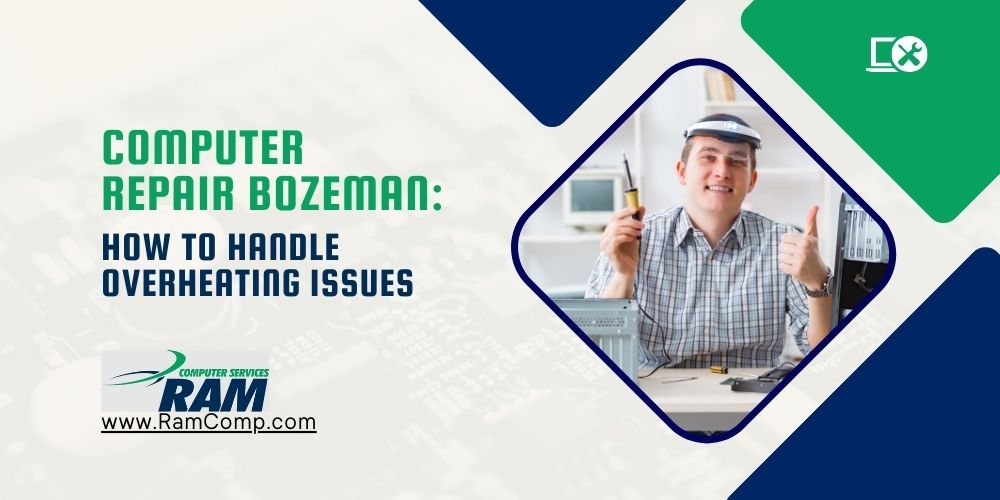 Read more about the article Computer Repair Bozeman: How to Handle Overheating Issues