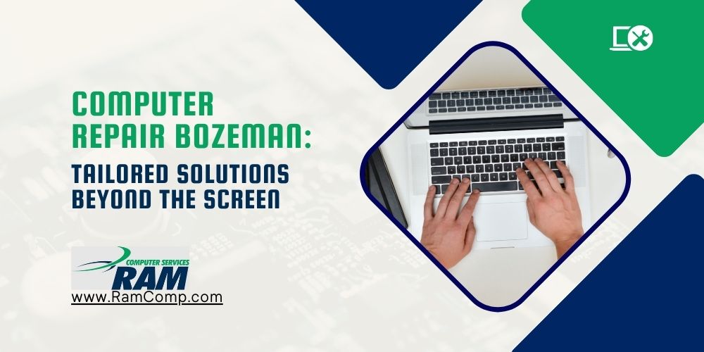 You are currently viewing Computer Repair Bozeman: Tailored Solutions Beyond the Screen