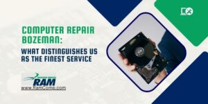 Read more about the article Computer Repair Bozeman: What Distinguishes Us as the Finest Service