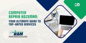 Read more about the article Computer Repair Bozeman: Your Ultimate Guide to Top-Rated Services