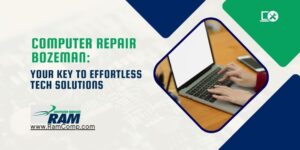 Read more about the article Computer Repair Bozeman: Your Key to Effortless Tech Solutions