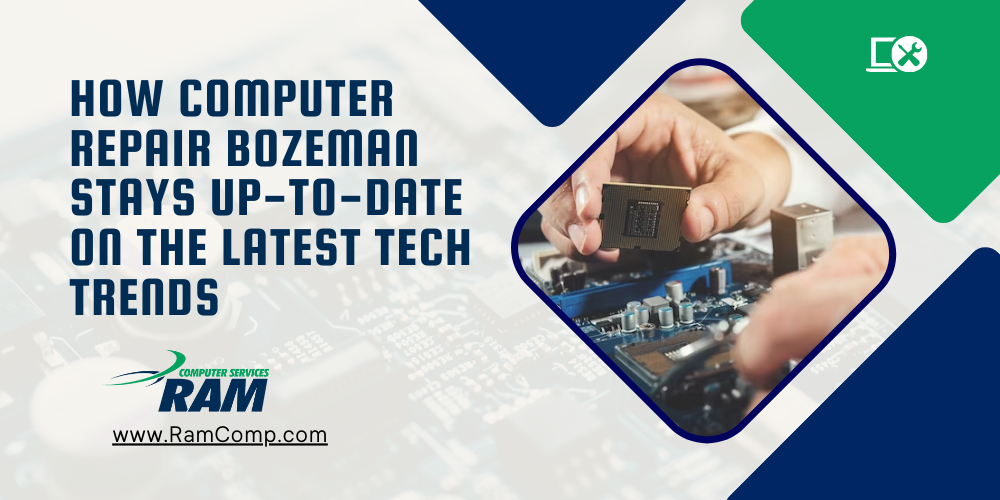 You are currently viewing How Computer Repair Bozeman Stays Up-to-Date on the Latest Tech Trends