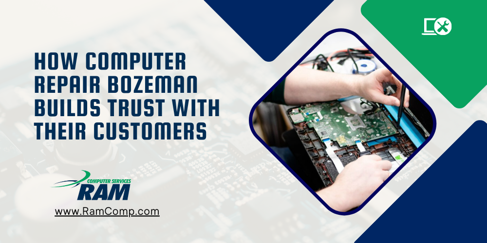 You are currently viewing How Computer Repair Bozeman Builds Trust with Their Customers