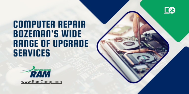 Computer Repair Bozeman's Wide Range of Upgrade Services